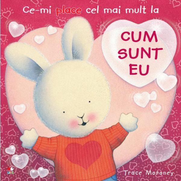 Ce-mi place cel mai mult la cum sunt eu - trace moroney, editura litera