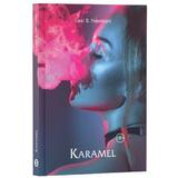 Karamel - Lexi B. Newman, editura Stylished