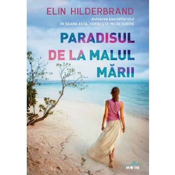 Paradisul de la malul marii - elin hilderbrand, editura litera