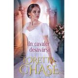 Un cavaler desavarsit - Loretta Chase, editura Alma