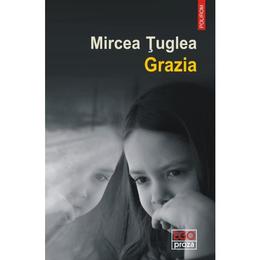 Grazia - mircea tuglea, editura polirom