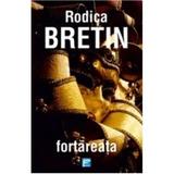 Fortareata - Rodica Bretin, editura Tritonic