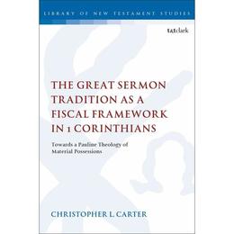 Great Sermon Tradition as a Fiscal Framework in 1 Corinthian - Christopher L Carter, editura Vintage