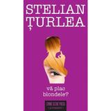 Va plac blondele? - Stelian Turlea, editura Crime Scene Press