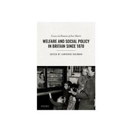 Welfare and Social Policy in Britain Since 1870, editura Oxford University Press Academ