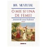 O mie si una de femei. Amintirile unui hedonist - Ion Munteanu, editura Eikon