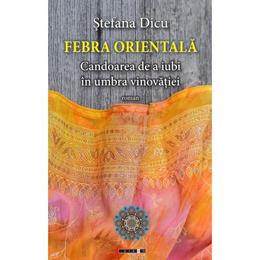 Febra orientala - Stefana Dicu, editura Eikon