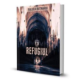 Refugiul. Seria Taramul Tacerii Vol. 1 - Raluca Butnariu, editura Librex Publishing