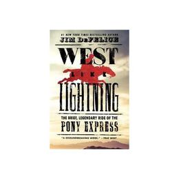 West Like Lightning - Jim DeFelice, editura John Murray Publishers