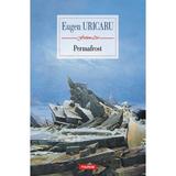 Permafrost - Eugen Uricaru, editura Polirom