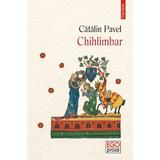 Chihlimbar - Catalin Pavel, editura Polirom