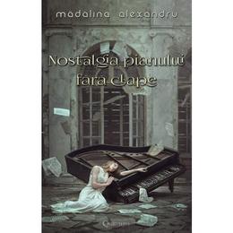 Nostalgia pianului fara clape vol. 1 - Madalina Alexandru, editura Quantum