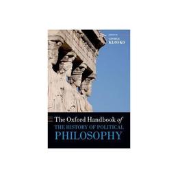 Oxford Handbook of the History of Political Philosophy - George Klosko, editura Oxford University Press Academ