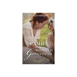 Family For The Widowed Governess - Ann Lethbridge, editura Harlequin Mills & Boon