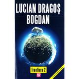 Frontiera 2 - Lucian Dragos Bogdan, editura Tritonic