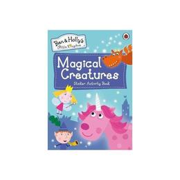Ben and Holly's Little Kingdom: Magical Creatures Sticker Ac - , editura Turnaround Publisher Services