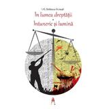 In lumea dreptatii. Intuneric si lumina - I. Al. Bratescu-Voinesti, editura Astro