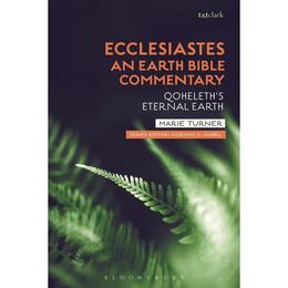 Ecclesiastes: An Earth Bible Commentary, editura Bloomsbury Academic T&amp;t Clark