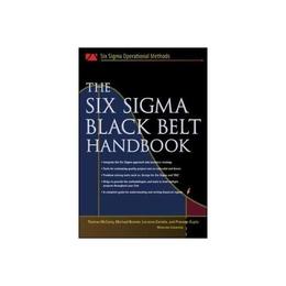 Six Sigma Black Belt Handbook - Thomas McCarty, editura Amberley Publishing Local
