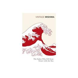 Sailor who Fell from Grace with the Sea - Mishima, editura Amberley Publishing Local