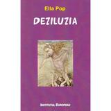 Deziluzia - Ella Pop, editura Institutul European