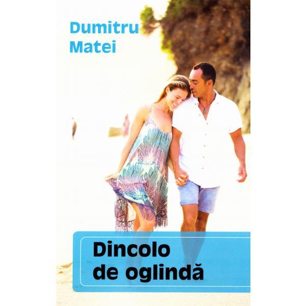 Dincolo de oglinda - dumitru matei, editura letras