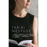 Trairi nespuse - Dana Lupsa (coord) , editura Libris Editorial