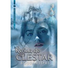 Regina de clestar - bogdan ispas, editura libris editorial