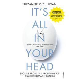 It's All in Your Head - Suzanne O'Sullivan, editura Amberley Publishing Local