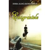 Emigrantele - Dora Alina Romanescu, editura Livingstone