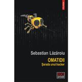 Omatidii. Sarada unui hacker - Sebastian Lazaroiu, editura Polirom