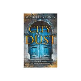 City of Dust - Michelle Kenney, editura Amberley Publishing Local