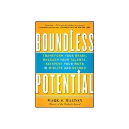 Boundless Potential: Transform Your Brain, Unleash Your Tal - Mark Walton, editura Amberley Publishing Local