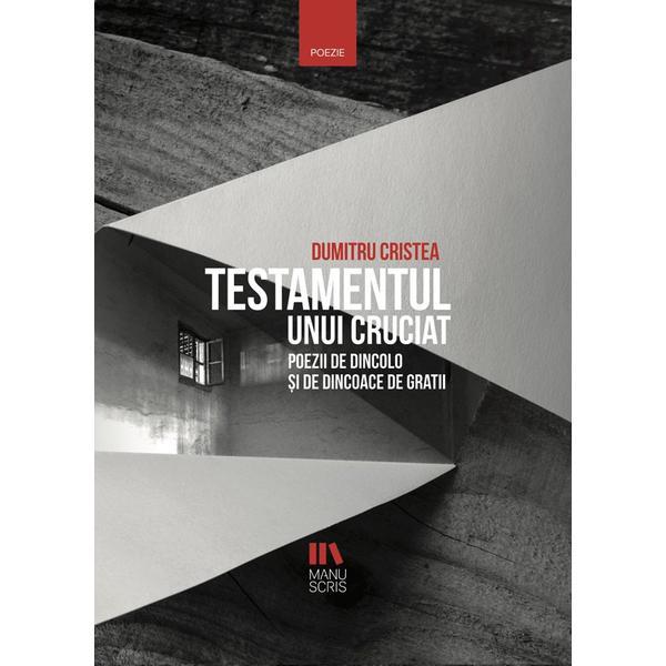Testamentul unui cruciat - Dumitru Cristea, editura Manuscris