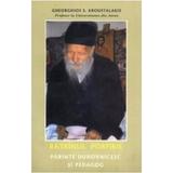 Batranul Porfirie Parintele duhovnicesc si pedagog - Gheorghios S. Kroustalakis, editura Bunavestire