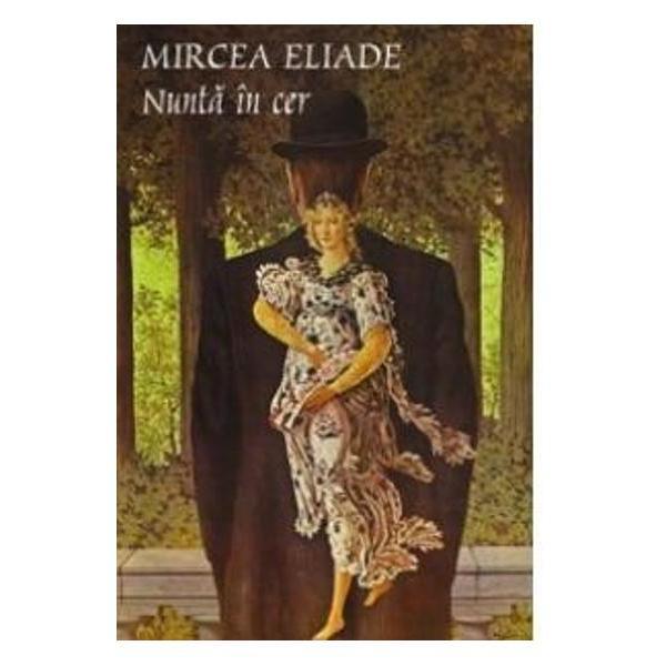 Nunta in cer - mircea eliade, editura tana