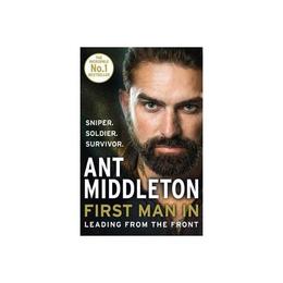 First Man In - Ant Middleton, editura The Stationery Office Books