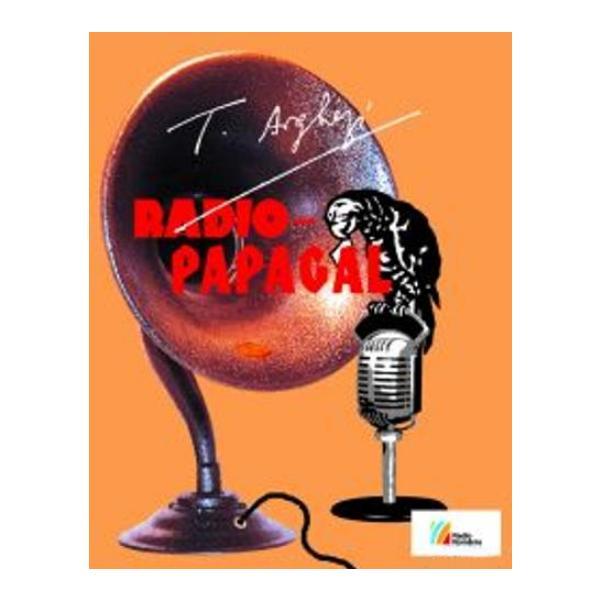 Radio-papagal - tudor arghezi, editura casa radio