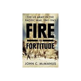 Fire And Fortitude - John McManus, editura Turnaround Publisher Services