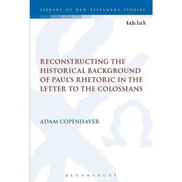 Reconstructing the Historical Background of Paul's Rhetoric - Adam Copenhaver, editura Lund Humphries Publishers Ltd