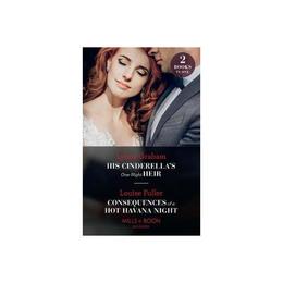 His Cinderella's One-Night Heir / Consequences Of A Hot Hava - Lynne Graham, editura The Stationery Office Books