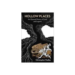 Hollow Places - Christopher Hadley, editura Taylor & Francis