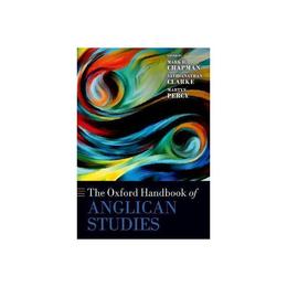 Oxford Handbook of Anglican Studies - Mark Chapman, editura Taylor & Francis