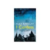 I Confess - Alex Barclay, editura New York Review Books