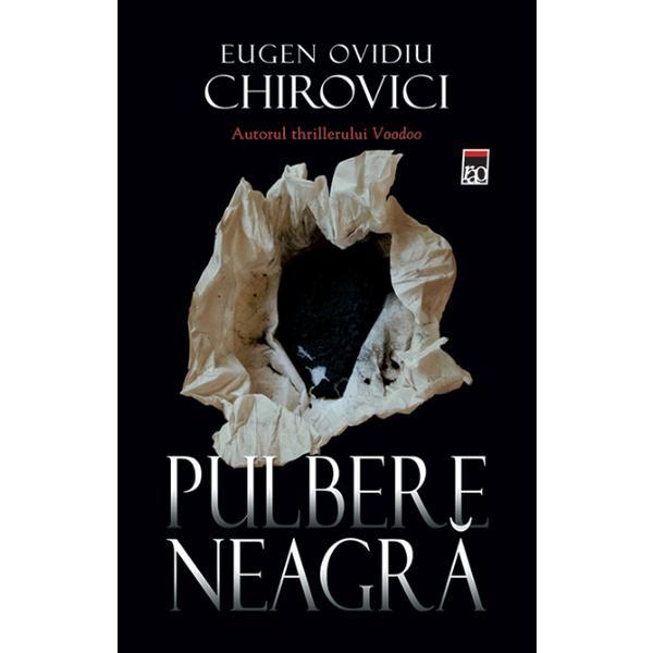 Pulbere neagra - Eugen Ovidiu Chirovici, editura Rao