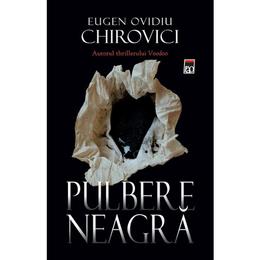 Pulbere neagra - eugen ovidiu chirovici, editura rao