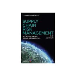Supply Chain Risk Management - Donald Waters, editura Kogan Page