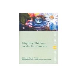 Fifty Key Thinkers on the Environment, editura Taylor & Francis
