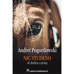 Nic studeno. al doilea cartus - andrei pogorilowski, editura cartea romaneasca