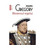 Blestemul regelui - Philippa  Gregory, editura Polirom